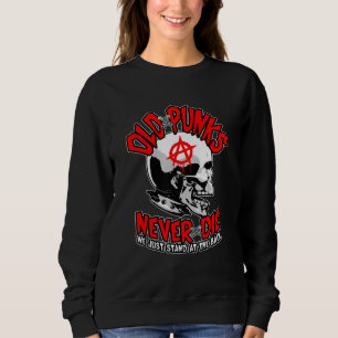 Old Punks Die nie Punk Rock Music Mohawk Skull Sweatshirt