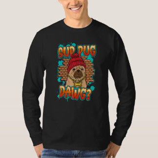 Old School Gangster Gangsta Thug Pug OG Sup Pug Da T-Shirt