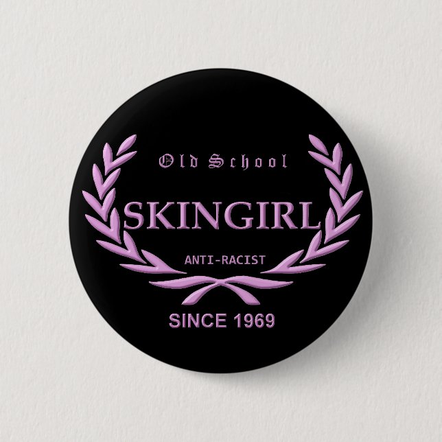 Old School Skingirl - Anti-Racist - Since 1969 Button (Vorderseite)