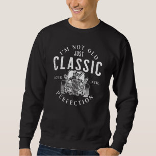 Oldtimer-Enthusiasten Ich bin nicht alt, nur klass Sweatshirt