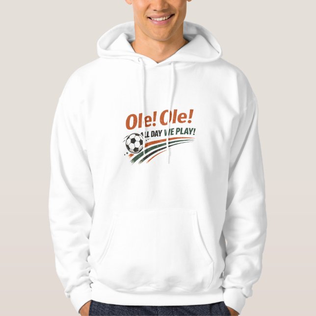 Ole Ole All Day We Play Dynamic Soccer Motion Hoodie (Vorderseite)