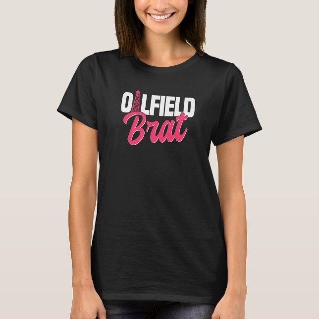 Ölfeld-Arbeiter Ölbohrinsel Ehefrau Girlfriend T-Shirt (Vorderseite)