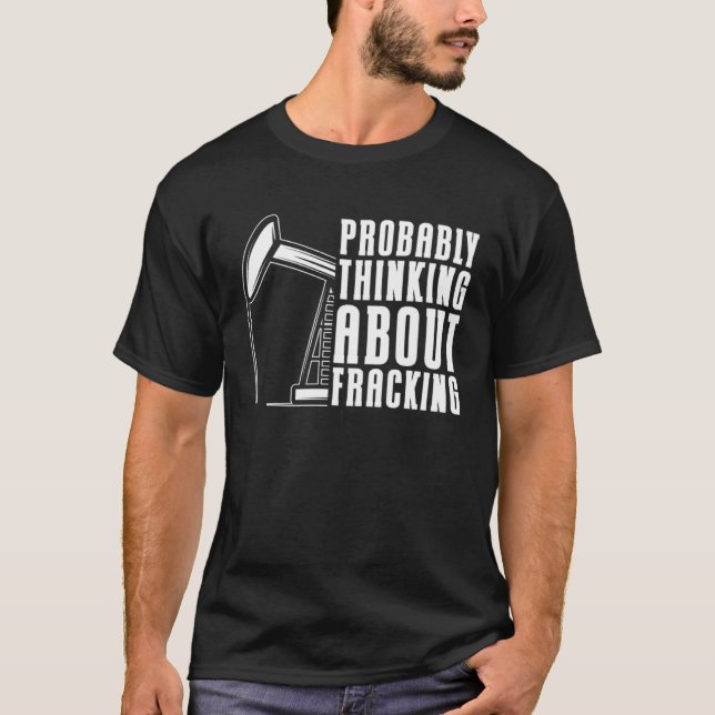 Ölfeld-Bohrlochfracker T-Shirt (Vorderseite)