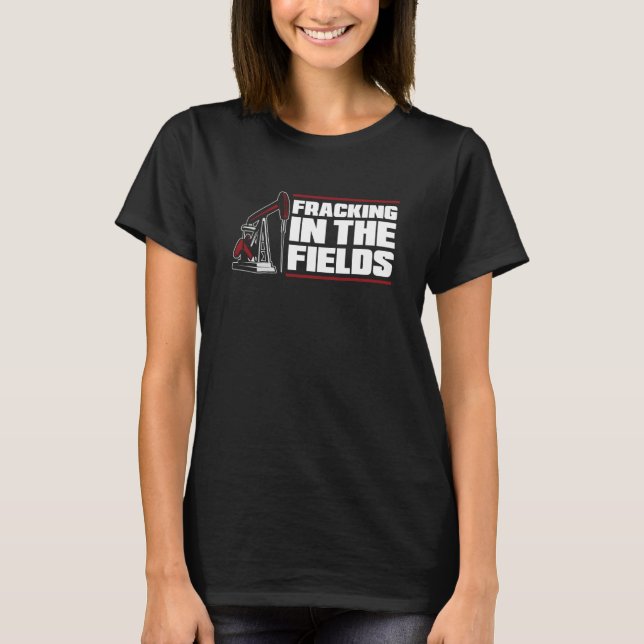 Ölfeld-Bohrlochfracker T-Shirt (Vorderseite)