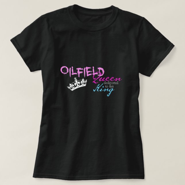 Ölfeld-Königin, König T-Shirt (Design vorne)