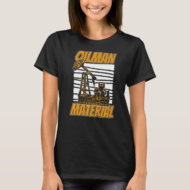 Ölfeld Oilman Fracker Fracking Ölbohrer T-Shirt (Vorderseite)