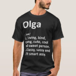 OLGA Definition Personalisiert Name Funny Birthday T-Shirt<br><div class="desc">OLGA Definition Personalisiert Name Funny Birthday Geschenk Idee .Spaß, lustig, cool, Spaß humorvoll, humorvoll, Spaß, Witze, Männer, Frauen, Kaffee, Flex, Spaß, Gymnastik, müde, argumentieren, Kunst, Astronaut, Einstellung, Avocado, schlechte Laune, Biceps, Bodybuilder, Boxer, Wahlkampf-Spaß, Karton, Karton, Dio, Katze, Christianität, Kaffeebohnen, Coffeeshop, Firma, Kurier, Ernte, Tasse, Bekleidung aus niedlichem Spaß, niedlich Spaß,...</div>