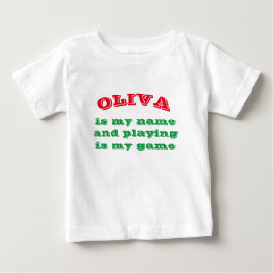 ***OLIVA*** IST MEIN NAME UND "SPIELEN" IST MEIN S BABY T-SHIRT