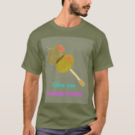 Olive Sie so viel T-Shirt
