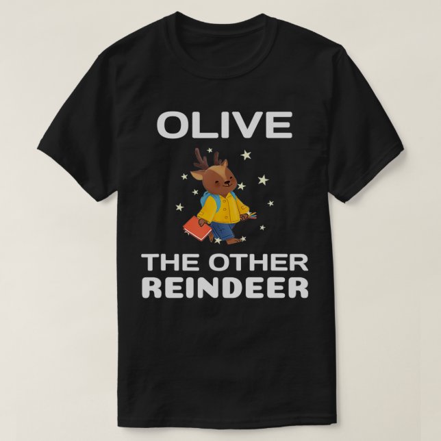 Olive the Other Reindeer  T-Shirt (Design vorne)
