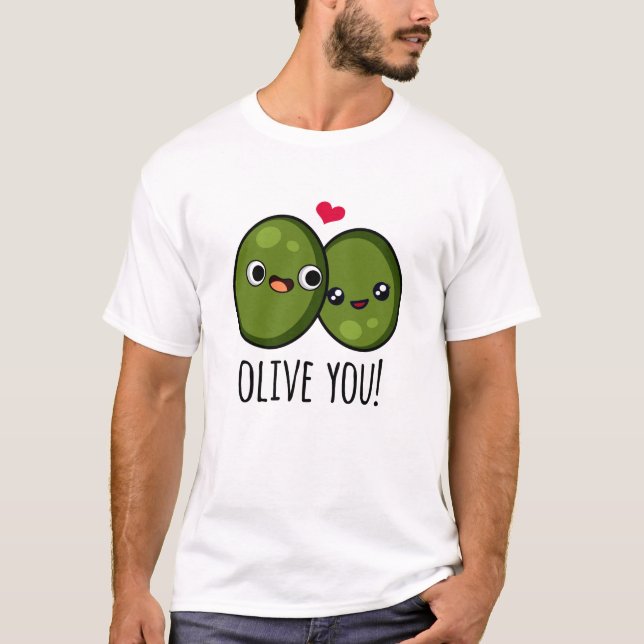 Olive You Funny Liebe Puff T-Shirt (Vorderseite)