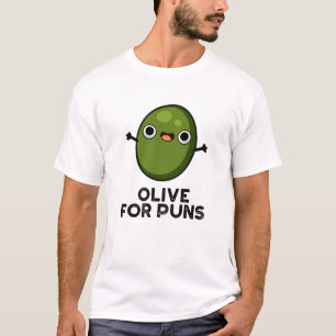 Oliven für Puns Funny Olive Obstpuppe T-Shirt