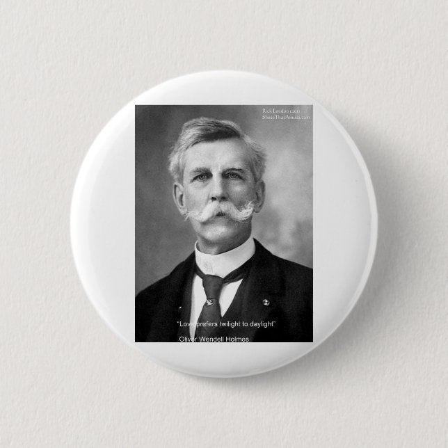 Oliver W Holmes "Liebe Twilight" Kostenvoranschlag Button (Vorderseite)
