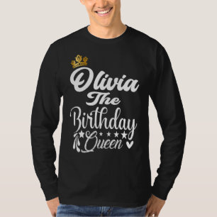 Olivia The Birthday Queen Happy Birthday Women Gi T-Shirt