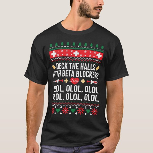 OLOL Deck the Halls with Beta Blockers Nurse Xmas T-Shirt (Vorderseite)
