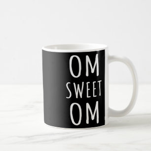 Om Sweet Om Zen Yoga Meditation Spiritueller Krieg Kaffeetasse