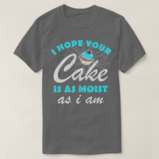 Oma backen Ich hoffe, dein Kuchen ist so feucht wi T-Shirt (Design vorne)