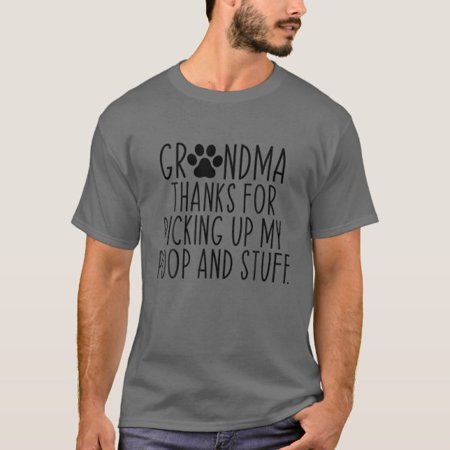 Oma danke, dass du meinen Kack abgeholt hast, und  T-Shirt (Vorderseite)