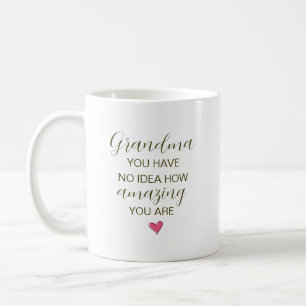 Oma, du hast keine Ahnung, wie wunderbar du bist Kaffeetasse