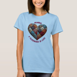 Oma, ein Flickwerk der Liebe! T-Shirt