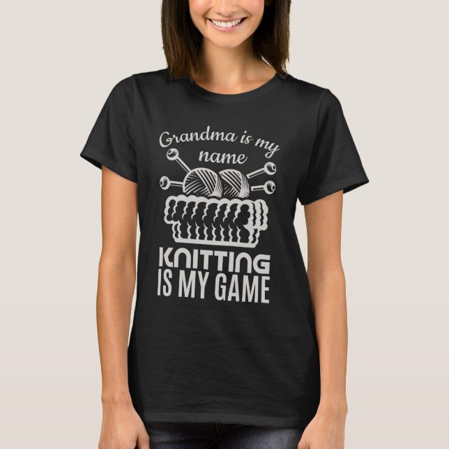 Oma ist mein Name Knittern ist mein Spiel T-Shirt (Vorderseite)