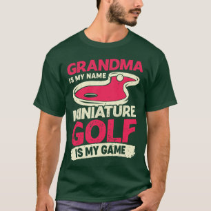 Oma ist mein Name Miniatur Golf ist mein Spiel T-Shirt