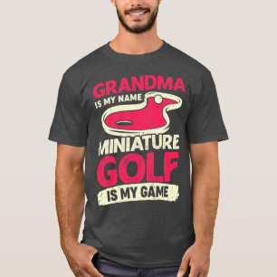 Oma ist mein Name Miniatur Golf ist mein Spiel T-Shirt