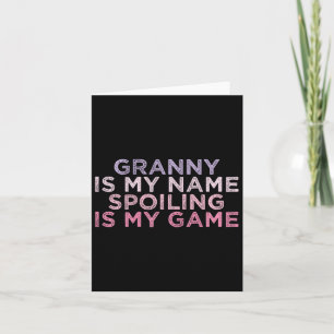 Oma ist mein Name Verwöhnen ist mein Spiel Lustige Karte