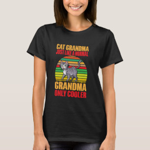 Oma Katze genau wie eine normale Oma, nur cooler T-Shirt