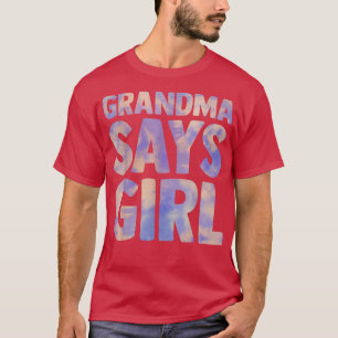 Oma sagt Mädchen Geschlecht geben Schwangerschaft  T-Shirt