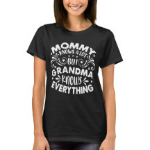 Oma weiß alles, was der T - Shirt der Mutter macht