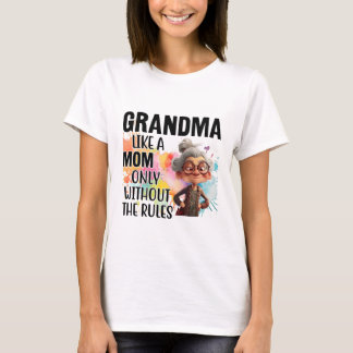 Oma wie eine Mama nur ohne die Regeln lustig T-Shirt