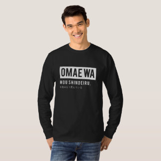 Omae wa mou shindeiru (Otaku Anime-Bluse) T-Shirt