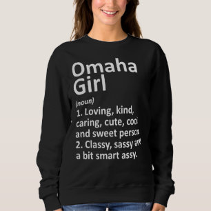 Omaha Girl Ne Nebraska Funny City Zuhause Roots Sweatshirt