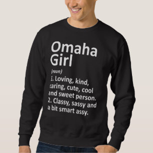 Omaha Girl Ne Nebraska Funny City Zuhause Roots Sweatshirt