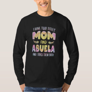 Omas Frauen Abuela für Frauen Ich habe zwei Titel T-Shirt