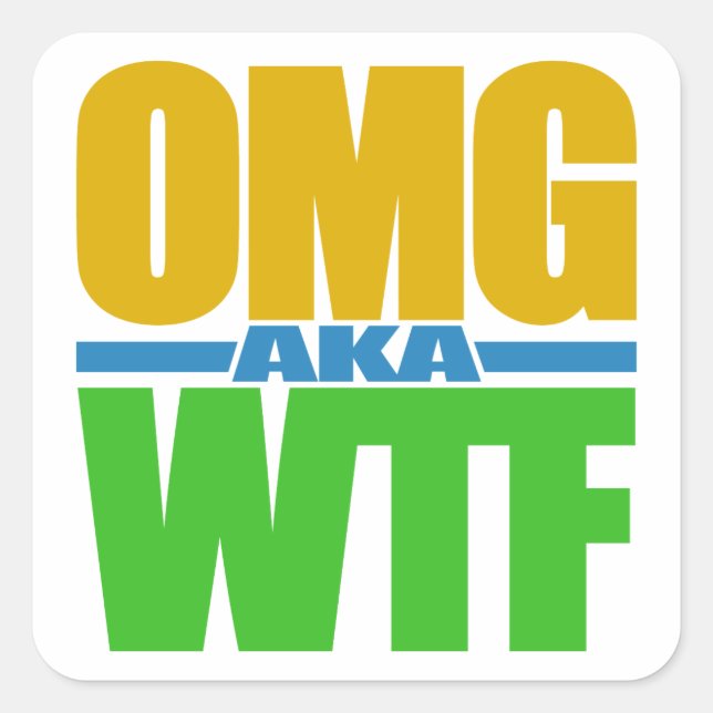 OMG aka WTF Sonderaufkleber Quadratischer Aufkleber (Vorderseite)