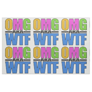 OMG aka WTF tissu personnalisé