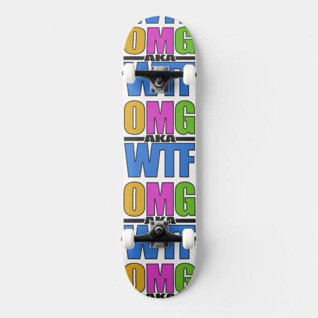 OMG alias WTF Skateboard (Vorderseite)