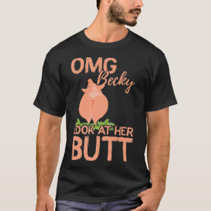 OMG beck Blick auf ihren Hintern Schwein lustige P T-Shirt