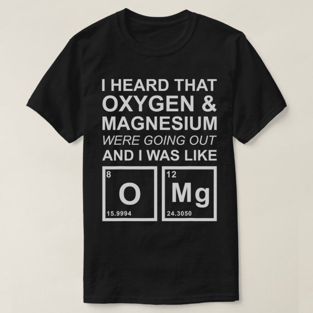 OMG Chemie Oxygen Magnesium Funny School Geschenk T-Shirt (Design vorne)