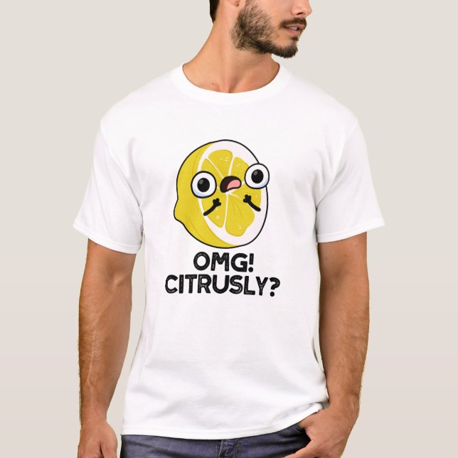 OMG Citrous Funny Fruit Citrus Pub T-Shirt (Vorderseite)