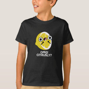 OMG Citrous Funny Fruit Citrus Pun Dark BG T-Shirt