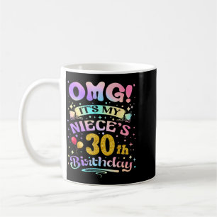 Omg Es Ist Der 30. Geburtstag Meiner Nichte Happy Kaffeetasse