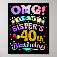 Omg Es Ist Der 40. Geburtstag Meiner Schwester Her