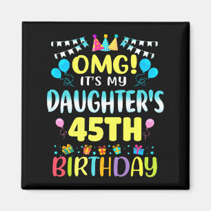 Omg Es Ist Der 45. Geburtstag Meiner Tochter Süße Magnet
