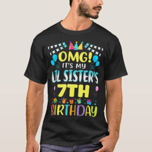 Omg Es Ist Der 7. Geburtstag Meiner Kleinen Schwes T-Shirt