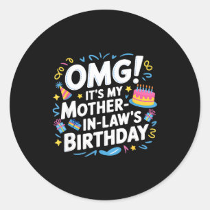 Omg es ist der Geburtstag meiner Schwiegermutter Runder Aufkleber