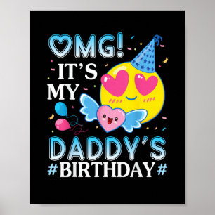 OMG Es ist der Geburtstag meines Daddys Glücklich Poster