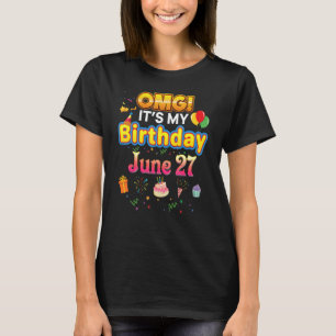 Omg Es ist mein Geburtstag 27. Juni Vintag 27 Happ T-Shirt